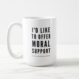 Mug Soutien moral Sarcastique Encouragement citation
