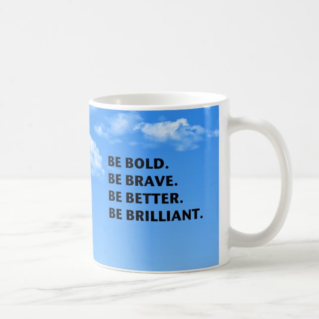Mug Soyez audacieux soit brillant (Droite)