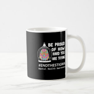 Mug Soyez Fier De La Difficulté Que Vous Avez À Essaye