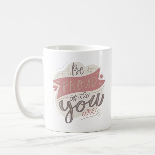 Mug soyez fier de qui vous êtes (Gauche)