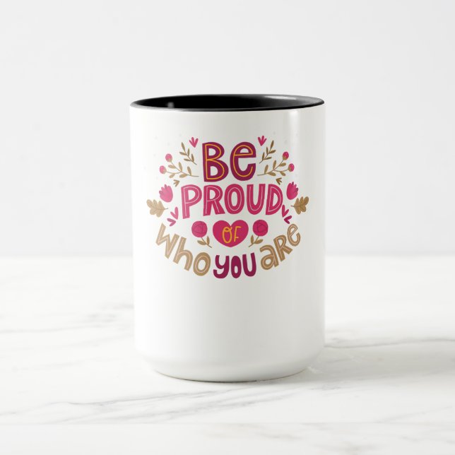 Mug Soyez fier de qui vous êtes – Typographie florale  (Centre)
