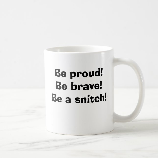 Mug Soyez fier ! Soyez courageux ! Sois un casse-croût (Droite)