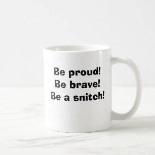 Mug Soyez fier ! Soyez courageux ! Soyez un pif !