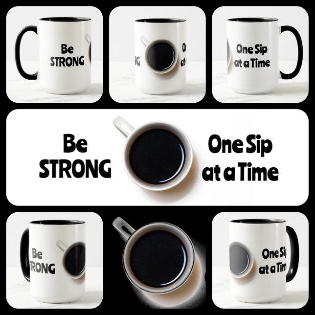 Mug Soyez FORT Un Sip à la fois noir et blanc (Créateur téléchargé)