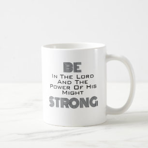 Mug Soyez Forts Dans Le Seigneur, Son Puissant Blanc N