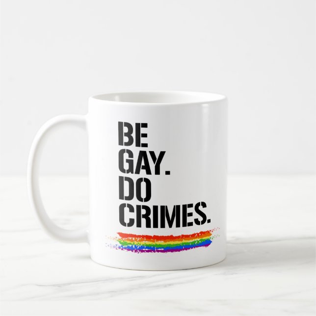 Mug Soyez gay, faites des crimes (Gauche)