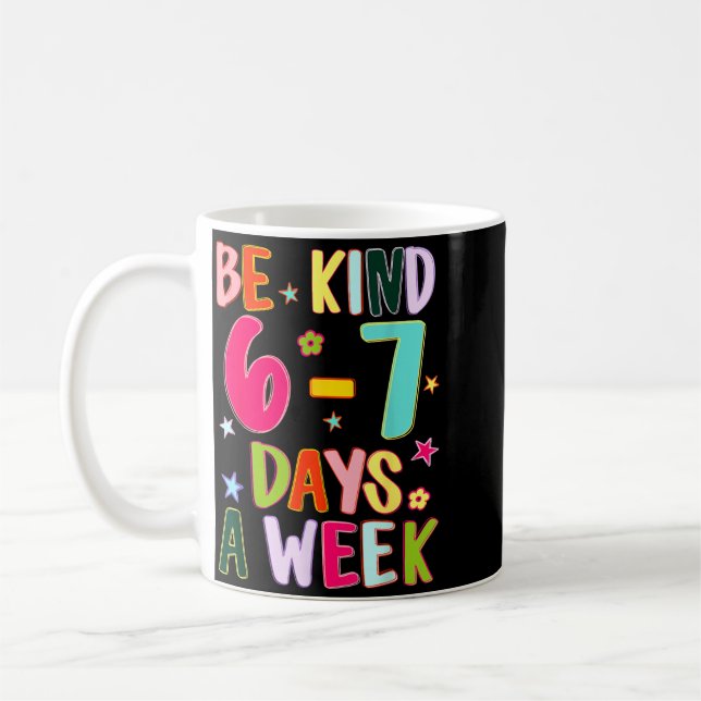 Mug Soyez Gentil 6-7 Jours Par Semaine Professeur de K (Gauche)