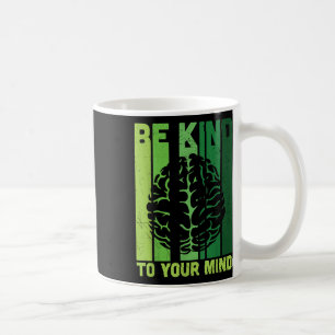Mug Soyez Gentil À Votre Esprit Dépression Santé Menta