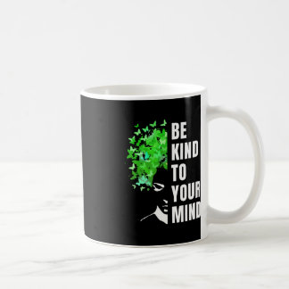 Mug Soyez Gentil À Votre Esprit Santé Mentale Mont
