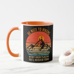 Mug Soyez Gentil avec les Randonneurs Ils Connaissent
