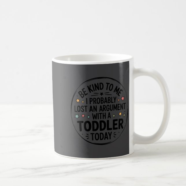 Mug Soyez gentil avec moi, j'ai probablement perdu un  (Droite)