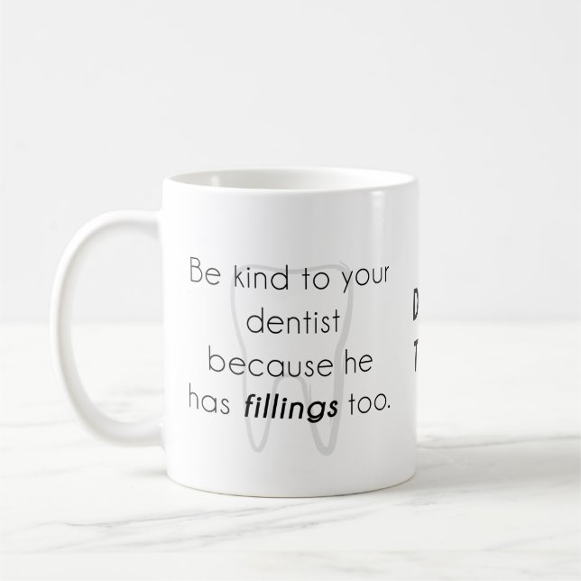 Mug Soyez gentil avec votre dentiste ! (Gauche)