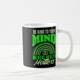 Mug Soyez gentil avec votre esprit Santé mentale S Sen