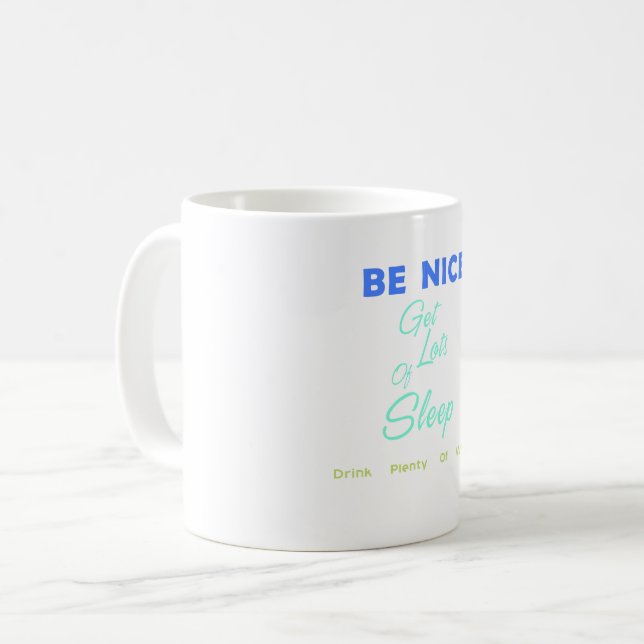 Mug Soyez gentil, dors beaucoup, buvez beaucoup d'eau (Devant gauche)