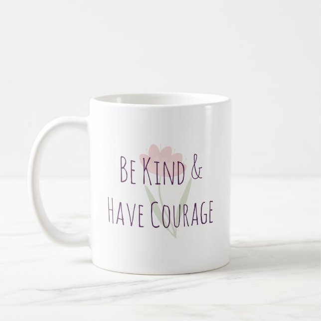 Mug Soyez Gentil et Ayez du Courage Motivation Moderne (Gauche)