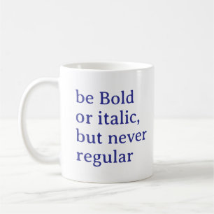 Mug Soyez Gras ou italique mais jamais Cool régulier S