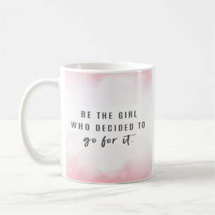Mug Soyez la fille qui a décidé d'aller pour lui tas