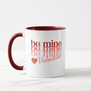 Mug Soyez la mienne Valentine