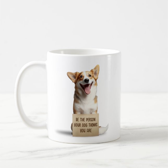 Mug Soyez La Personne Que Votre Chien Pense Être Un Mè (Gauche)