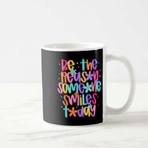 Mug Soyez La Raison Pour Laquelle Quelqu'Un Sourit Auj