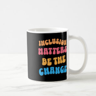 Mug Soyez Le Changement Et Faites Une Différence Autou