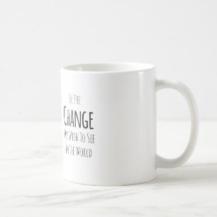 Mug Soyez le changement que vous souhaitez voir