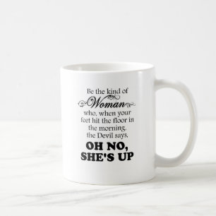 Mug Soyez le genre de femme - oh aucun elle est