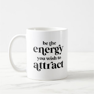 Mug Soyez L'Énergie Que Vous Souhaitez Attirer
