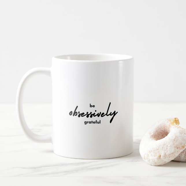 Mug Soyez Obsessivement Grateful Inspiration (Avec donut)