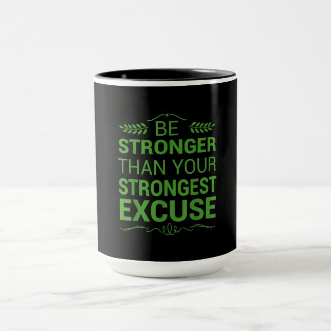 Mug Soyez Plus Forte Que La Plus Forte Excuse Funny Gy (Centre)