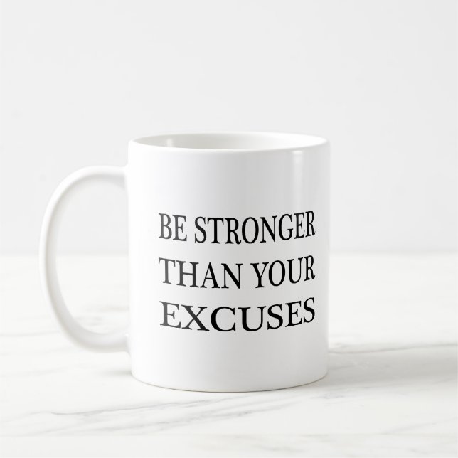 Mug Soyez Plus Forte Que Vos Excuses (Gauche)
