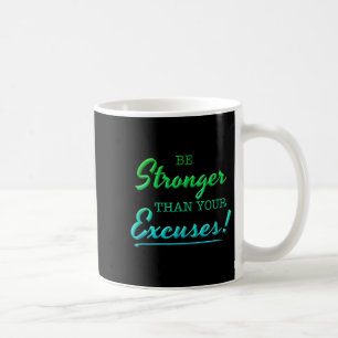 Mug Soyez Plus Forte Que Vos Excuses Motivational Insp