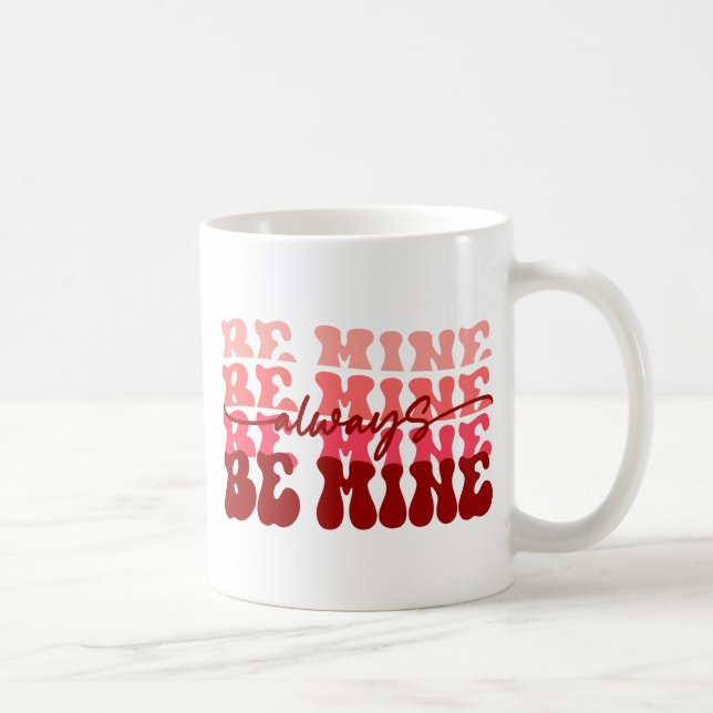 Mug Soyez toujours à moi | Texte romantique répété (Droite)