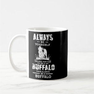 Mug Soyez Toujours Un Buffalo Citations Buffalo Bis