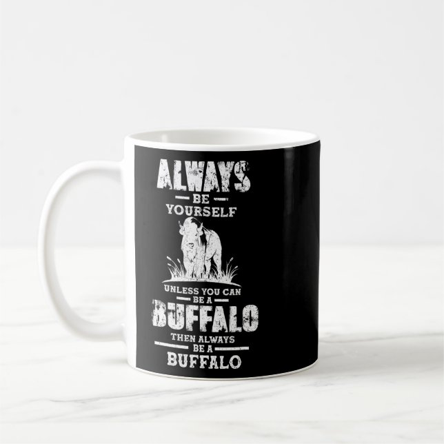 Mug Soyez Toujours Un Buffalo Citations Buffalo Bis (Gauche)