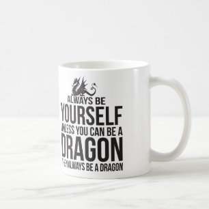 Mug Soyez toujours vous-même. À moins que vous