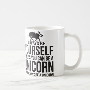 Mug Soyez toujours vous-même. À moins que vous