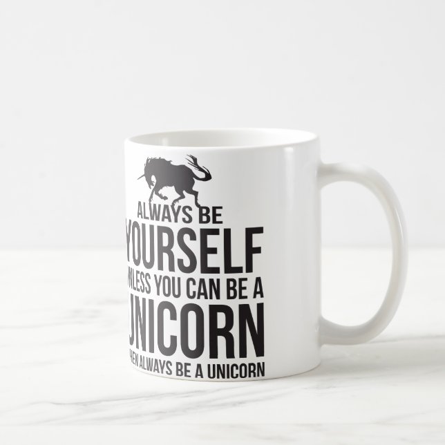 Mug Soyez toujours vous-même. À moins que vous (Droite)