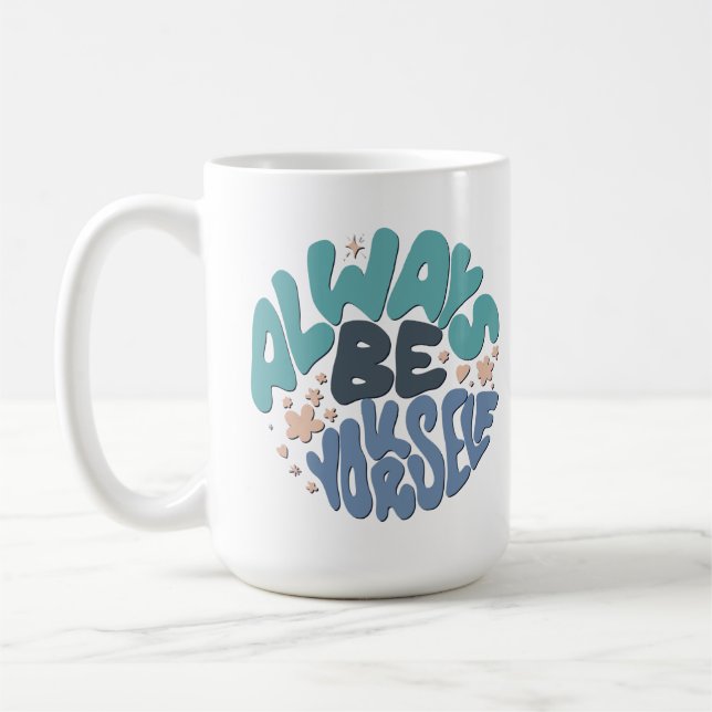 Mug Soyez toujours vous-même - Citation positive bleue (Gauche)