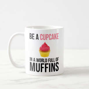 Mug Soyez Un Cupcake Dans Un Monde Plein De Muffins