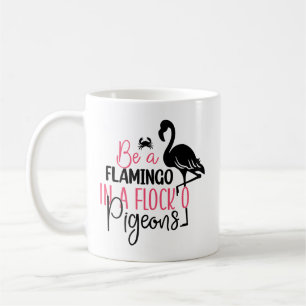 Mug Soyez Un Flamant Rose Dans Une Volée de Pigeons-27