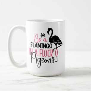 Mug Soyez un Flamant Rose dans une Volée de Pigeons-27