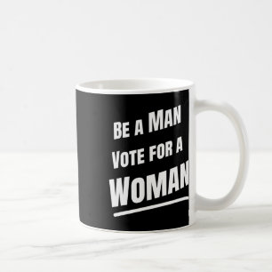Mug Soyez Un Homme Vote Pour Une Femme - Harris 2024 -