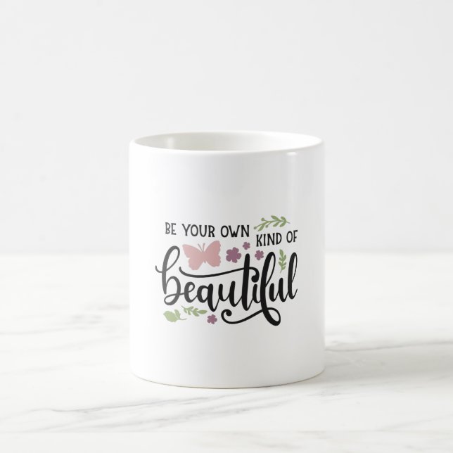 Mug Soyez votre propre espèce de belle (Centre)