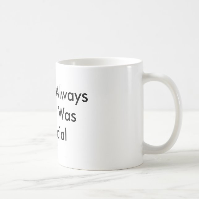 Mug Special de I Was de maman Always Said (Droite)