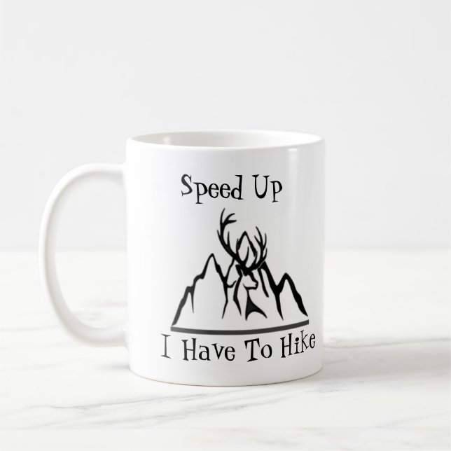 Mug Speed Up, I Have To Hike (Gauche)