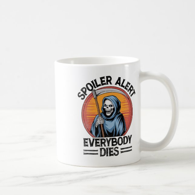 Mug Spoiler Alerte Tout Le Monde Décède Grim Reaper Ha (Droite)