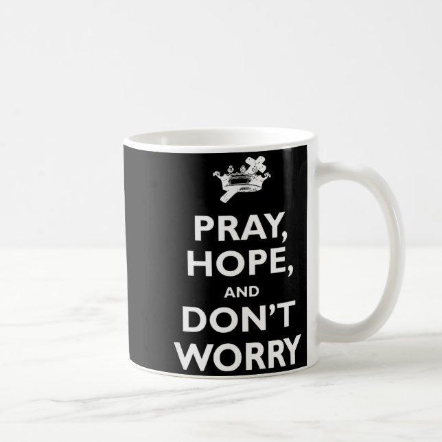 Mug St Padre O Priez Espérez Et Ne Vous Inquiétez Pas  (Droite)