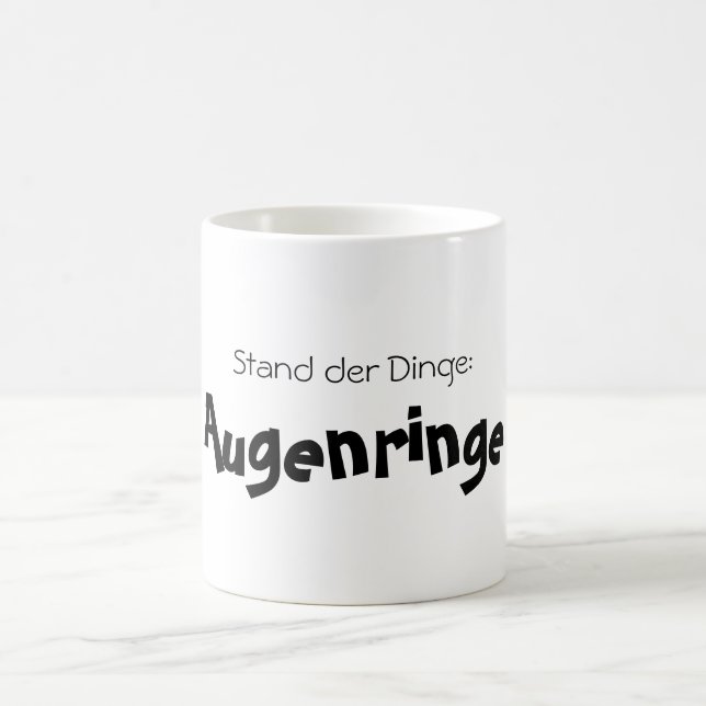 Mug Stand der Dinge : Augenringe! (Centre)