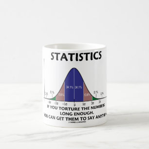 Mug Statistiques Si Vous Tortuez Les Chiffres Assez Lo
